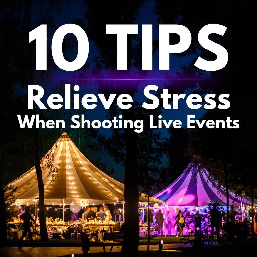 "How to Relieve Stress When Shooting Live Events: 10 Helpful Tips" by Michael Skolnik