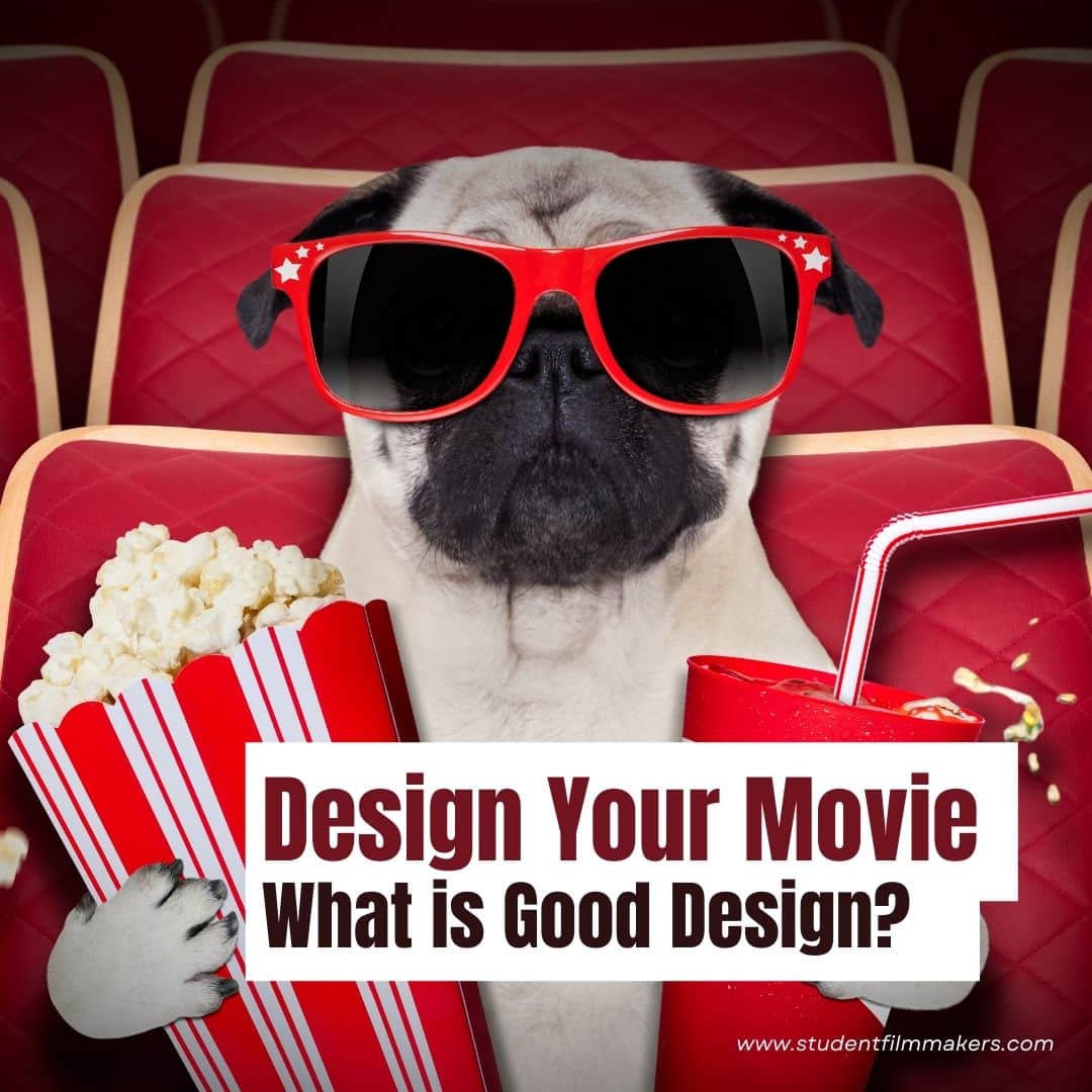 Design Your Movie: What is Good Design?