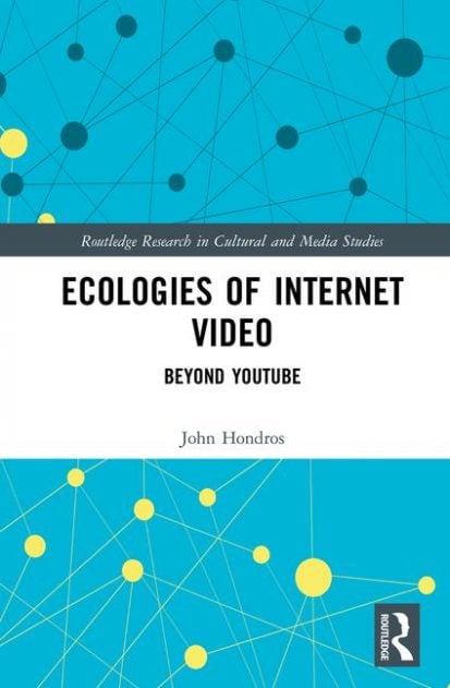 Ecologies of Internet Video by John Hondros