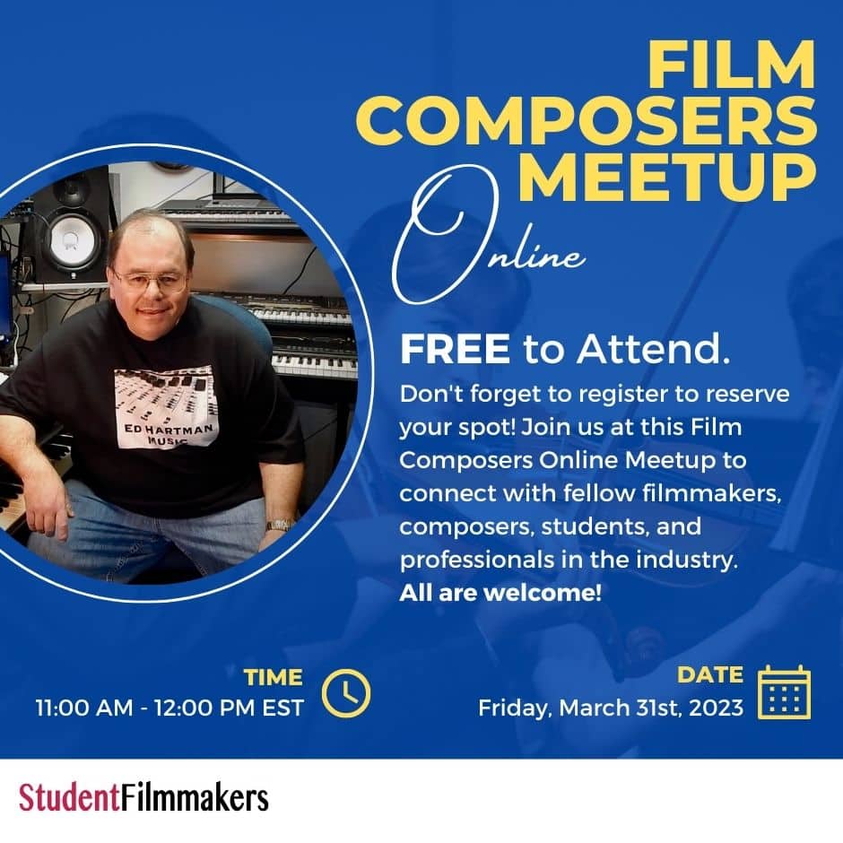 Ed Hartman Joins Speaker Lineup | Register Now for the Film Composers Meetup Online Hosted by StudentFilmmakers.com and Student Filmmakers Magazine