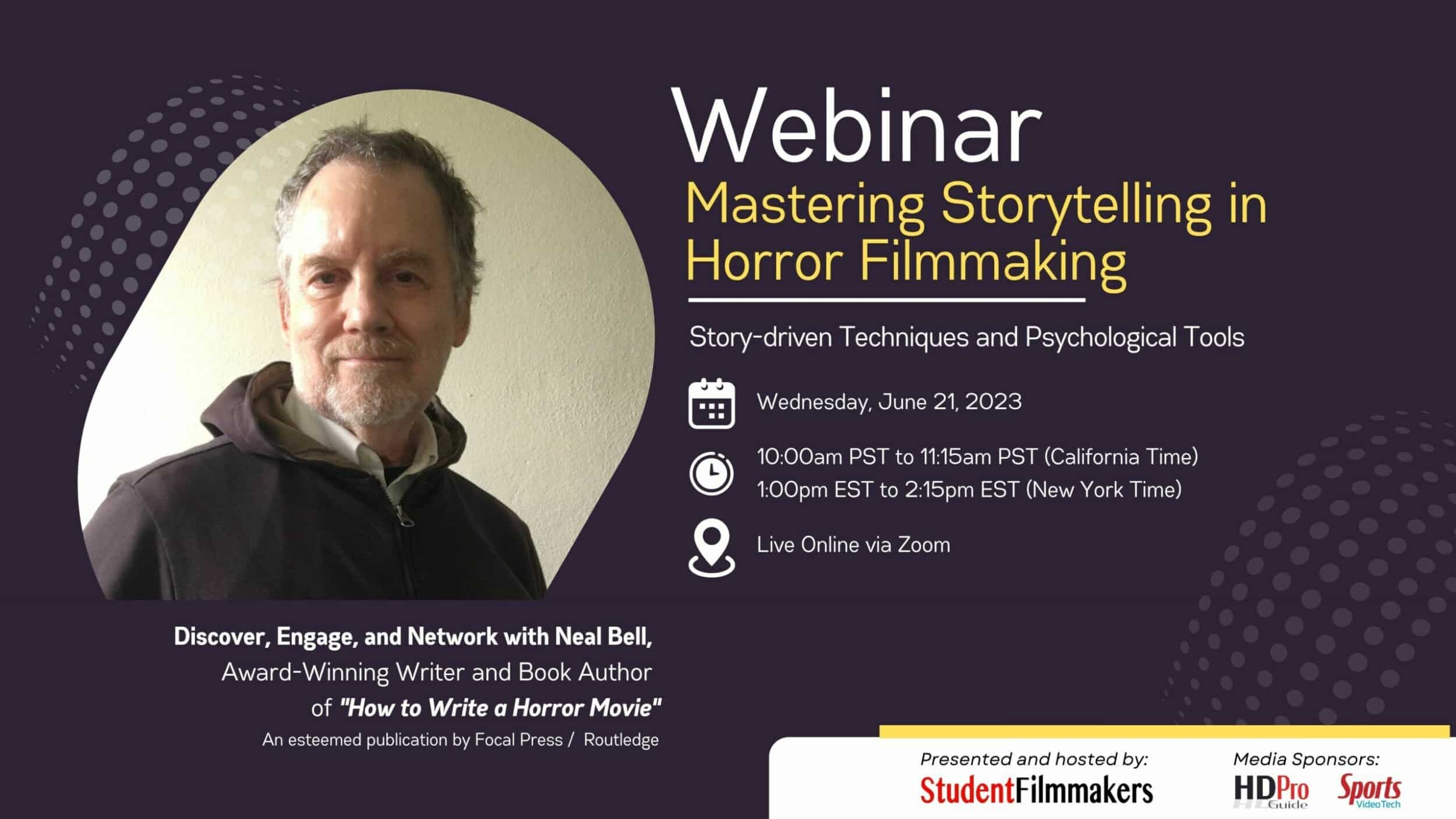Mastering Storytelling in Horror Filmmaking with Award-Winning Writer Neal Bell: Story-driven Techniques and Psychological Tools