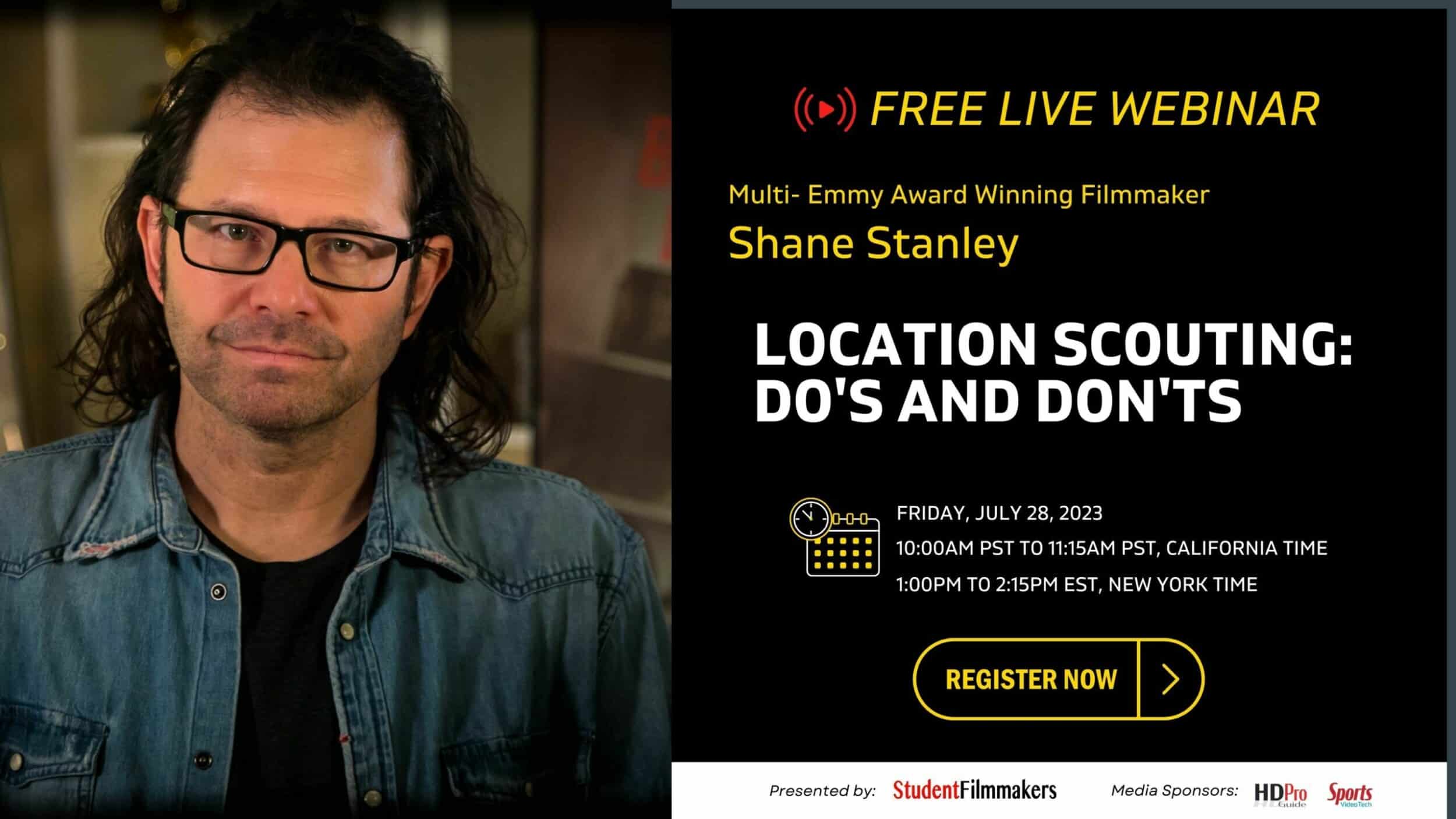 REGISTER NOW! FREE LIVE WEBINAR | "Location Scouting: Do's and Don'ts" with Multi-Emmy® Award-Winning Filmmaker Shane Stanley 