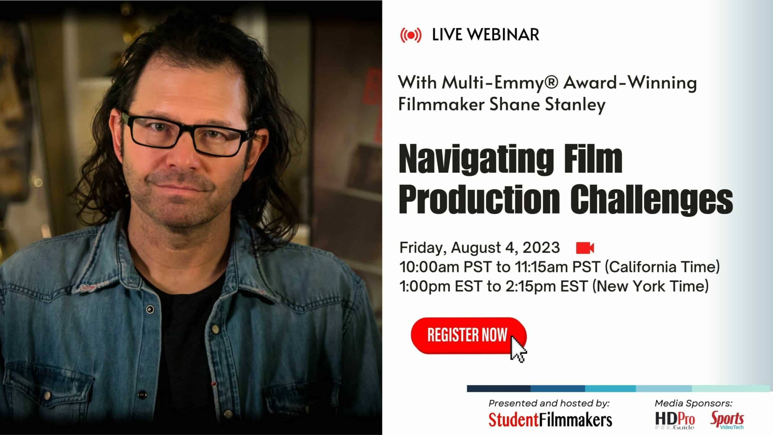 Webinar: How to Navigate Film Production Challenges Led by Shane Stanley, Emmy-Award Winning Filmmaker