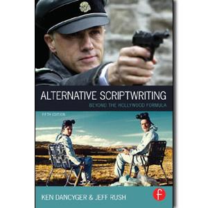 Alternative Scriptwriting: Beyond the Hollywood Formula, 5th Edition - STUDENTFILMMAKERS.COM STORE