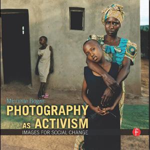 Photography as Activism: Images for Social Change - STUDENTFILMMAKERS.COM STORE