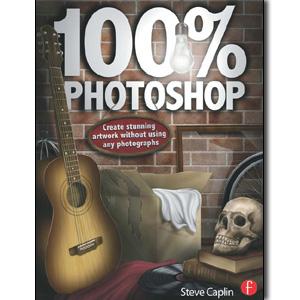 100% Photoshop Book by Steve Caplin - STUDENTFILMMAKERS.COM STORE