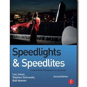 Speedlights & Speedlites: Creative Flash Photography at Lightspeed, Second Edition, 2nd Edition - STUDENTFILMMAKERS.COM STORE
