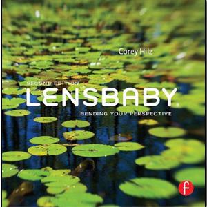Lensbaby: Bending your perspective, 2nd Edition - STUDENTFILMMAKERS.COM STORE