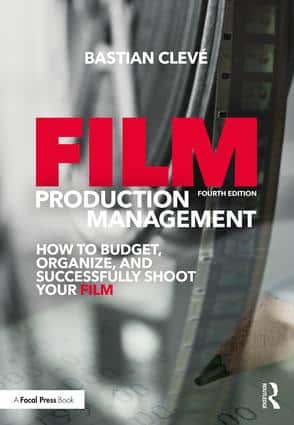 Film Production Management: How to Budget, Organize and Successfully Shoot your Film, 4th Edition - STUDENTFILMMAKERS.COM STORE