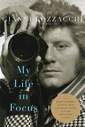 My Life in Focus: A Photographer's Journey with Elizabeth Taylor and the Hollywood Jet Set - STUDENTFILMMAKERS.COM STORE