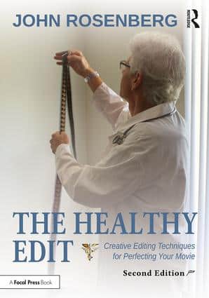 The Healthy Edit: Creative Editing Techniques for Perfecting Your Movie, 2nd Edition - STUDENTFILMMAKERS.COM STORE