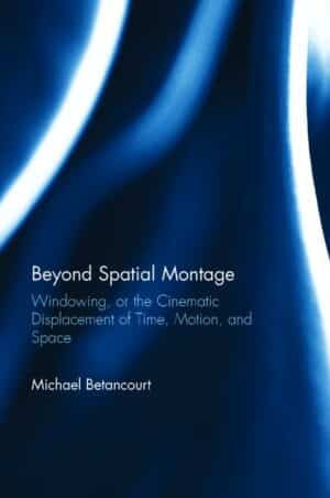 Beyond Spatial Montage - STUDENTFILMMAKERS.COM STORE