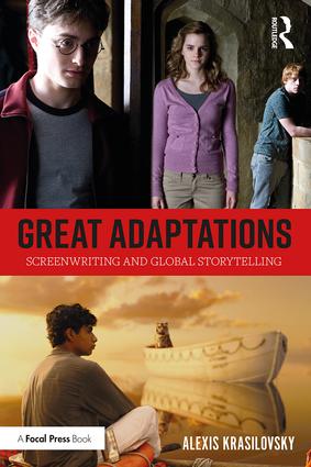 Great Adaptations: Screenwriting and Global Storytelling, 1st Edition - STUDENTFILMMAKERS.COM STORE