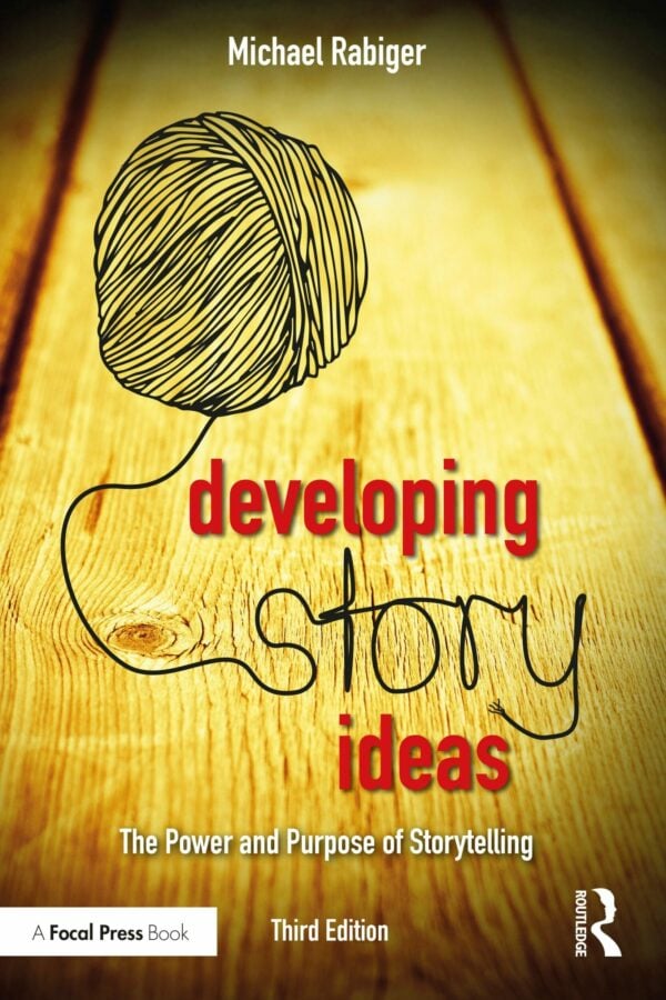 Developing Story Ideas, 3rd Edition - STUDENTFILMMAKERS.COM STORE