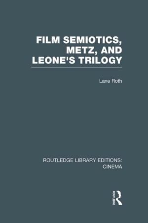 Film Semiotics, Metz, and Leone's Trilogy - STUDENTFILMMAKERS.COM STORE
