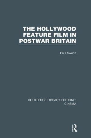 The Hollywood Feature Film in Postwar Britain - STUDENTFILMMAKERS.COM STORE
