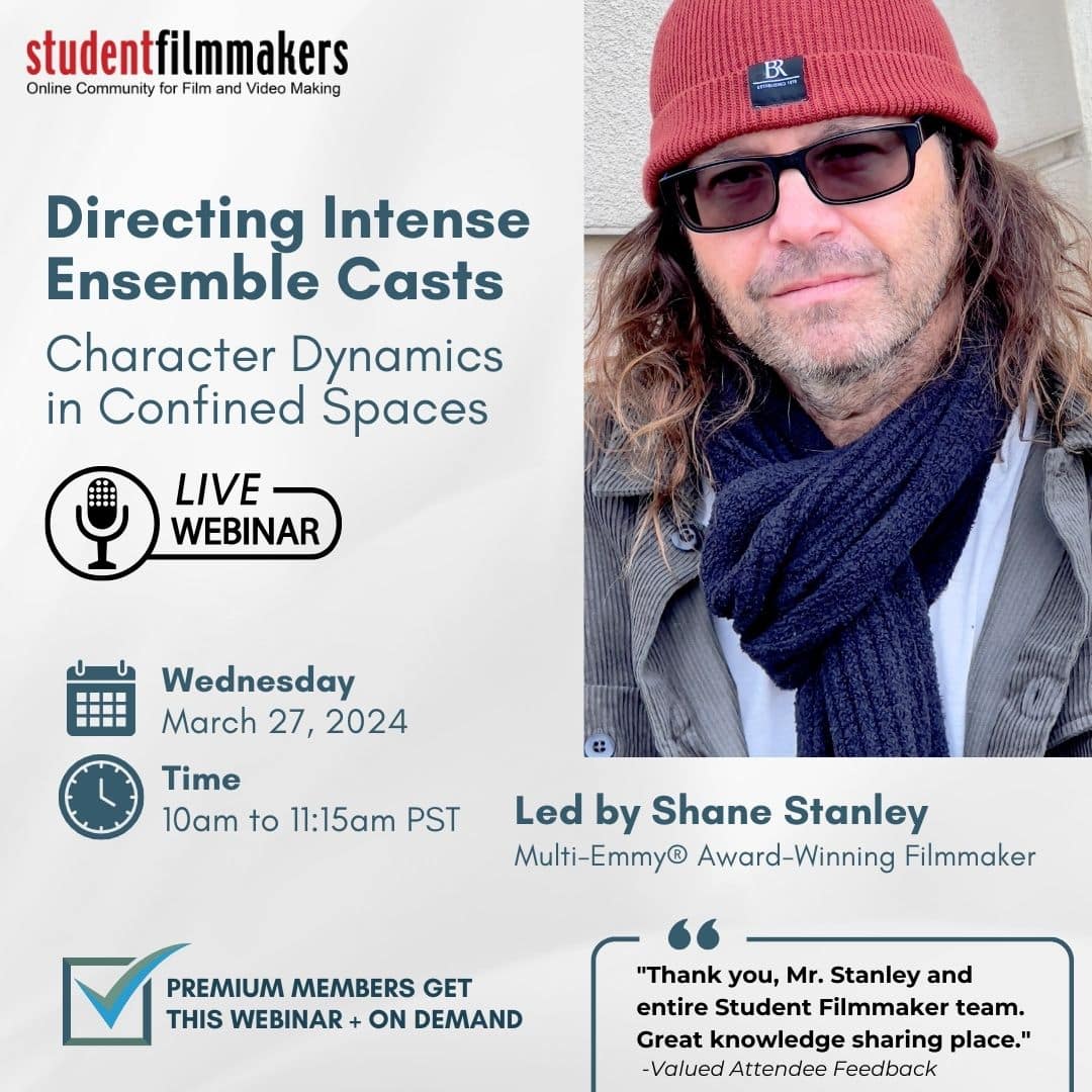 Live Webinar: "Character Dynamics in Confined Spaces: Directing Intense Ensemble Casts" with Shane Stanley, Multi-Emmy® Award-Winning Filmmaker