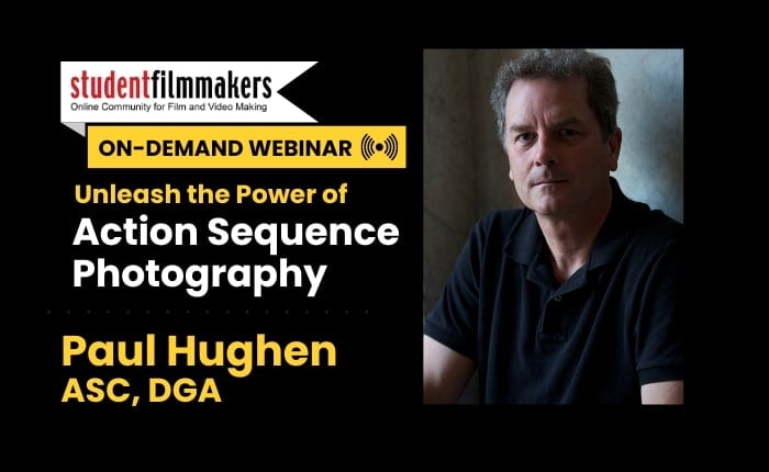 On Demand Webinar – Unleash the Power of Action Sequence Photography with Paul Hughen ASC, DGA