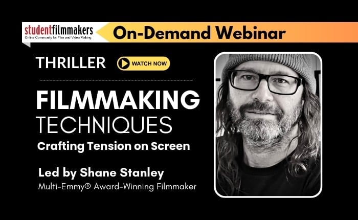 OnDemand Webinar – Thriller Filmmaking Techniques – Crafting Tension on Screen with Shane Stanley