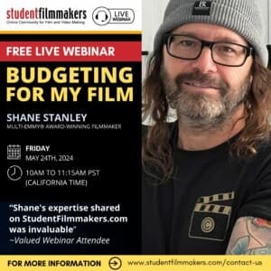 StudentFilmmakers.com Live Webinar Budgeting For My Film with Shane Stanley